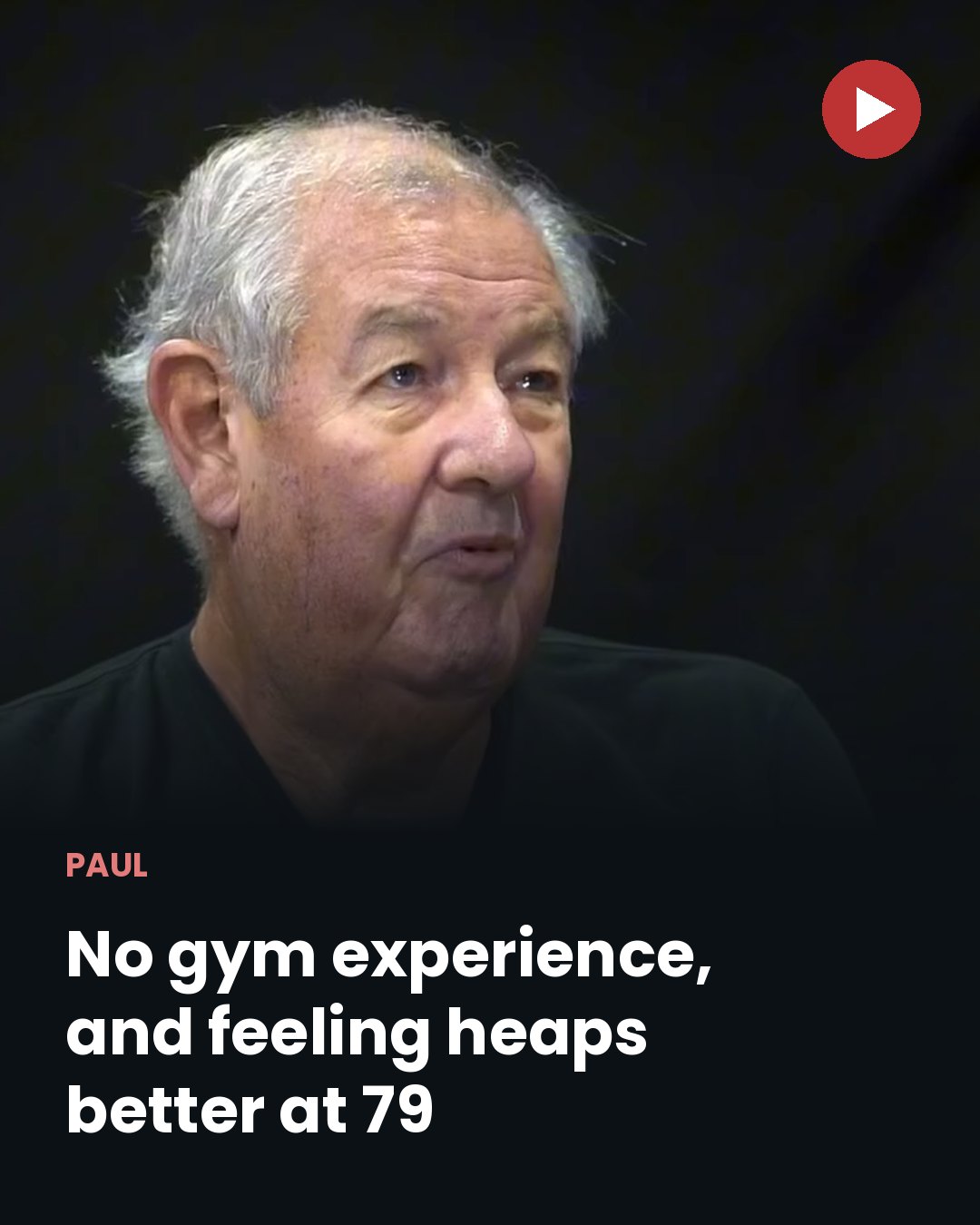 Paul: No gym experience, and feeling heaps better at 79